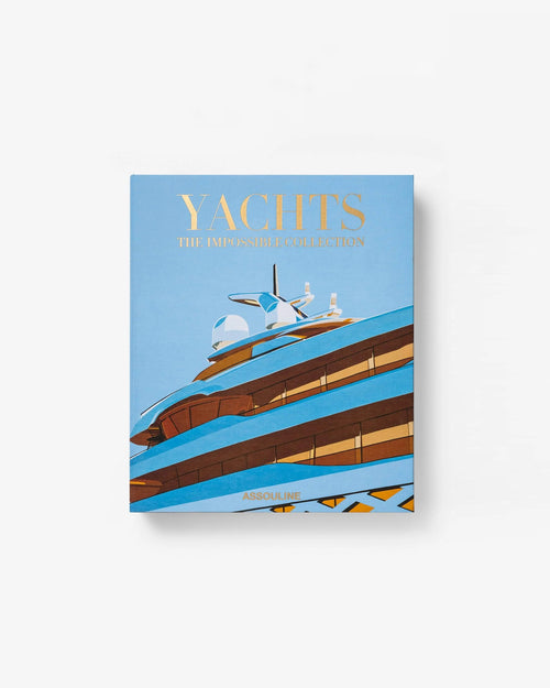 YACHTS: THE IMPOSSIBLE COLLECTION