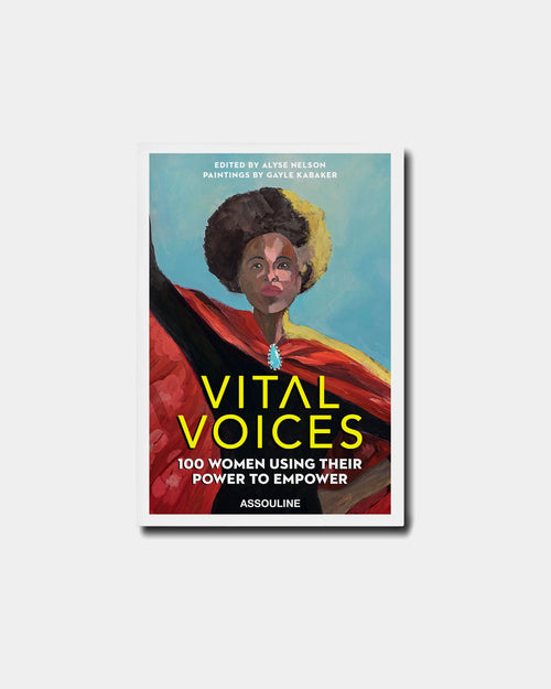 VITAL VOICES: 100 WOMEN USING THEIR POWER TO EMPOWER